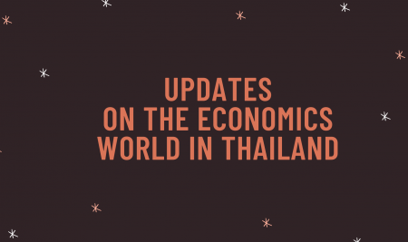 Updates on the Economics World in Thailand
